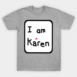 I am a Karen Meme in a Frame T-Shirt